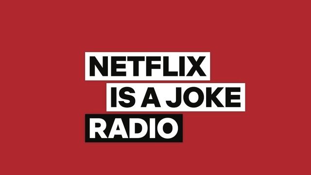 Netflix Is A Joke Radio.JPG